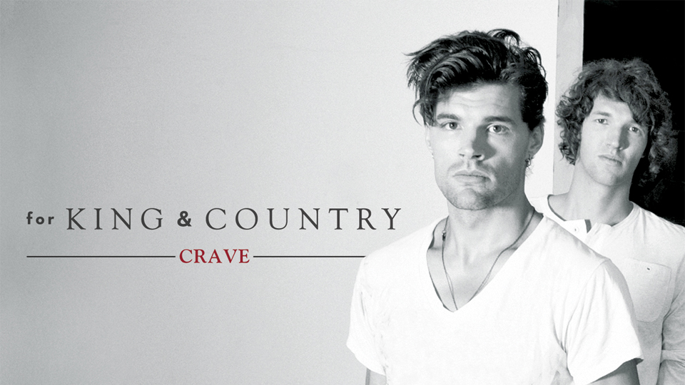 For King & Country: Crave