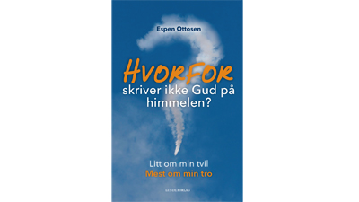 «Hvorfor skriver ikke Gud på himmelen?»