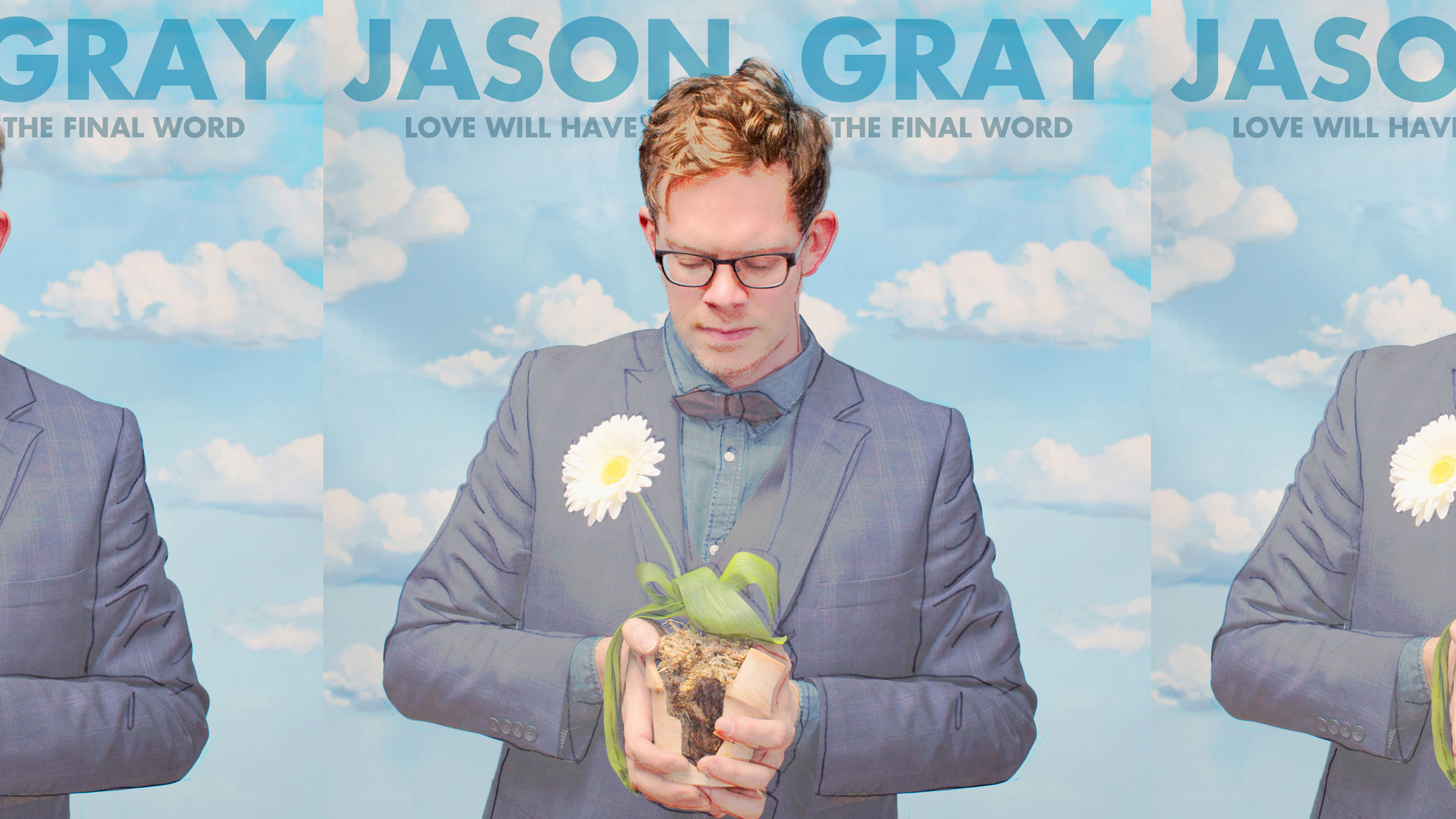 Jason Gray – Love Will Have The Final Word