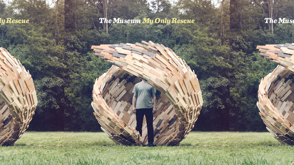 The Museum: My Only Rescue