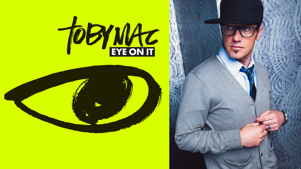 TobyMac – Eye On It